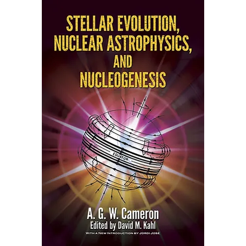 Stellar Evolution, Nuclear Astrophysics, and Nucleogenesis - Paperback