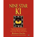 Nine Star Ki: Feng Shui Astrology for Deepening Self-Knowledge and Enhancing Relationships, Health, and Prosperity - Paperback