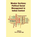 Weaker Sections: Political Social Management in Indian Context - Paperback