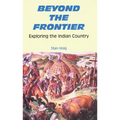 Beyond the Frontier: Exploring the Indian Country - Paperback
