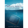 Unanchored: When God Writes the Script - Paperback