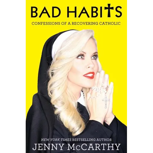Bad Habits: Confessions of a Recovering Catholic - Hardcover
