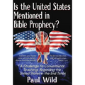 Is the United States Mentioned In Bible Prophecy?: With a Treatise on the Ezekiel 38 and Psalm 83 Wars - Hardcover