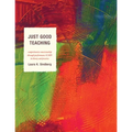 Just Good Teaching: Comprehensive Musicianship Through Performance in Theory and Practice - Paperback