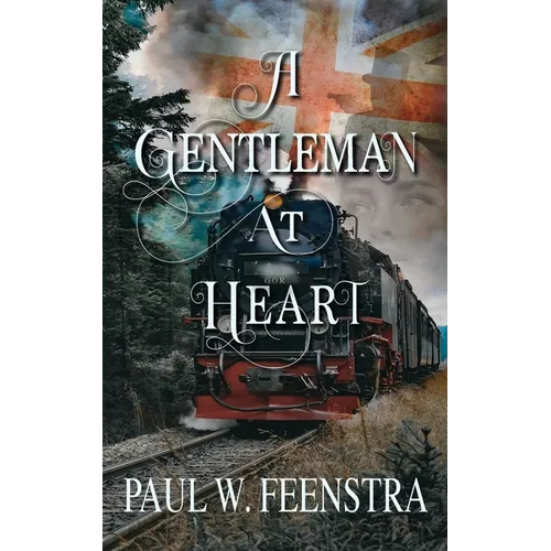 A Gentleman at Heart: A Victorian Historical Saga of Power, Betrayal, and Justice - Paperback