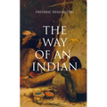 The Way of an Indian: Western Classic - Paperback