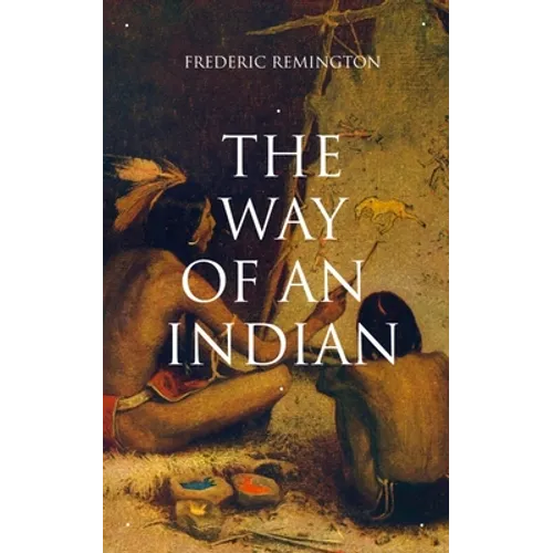 The Way of an Indian: Western Classic - Paperback