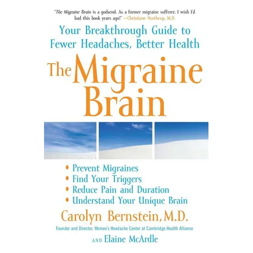 The Migraine Brain: Your Breakthrough Guide to Fewer Headaches, Better Health - Paperback