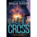 Caleb's Cross: A true crime Christian mystery novel that will keep you guessing! - Paperback