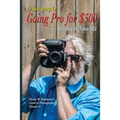 Going Pro for $500: Revisiting the Nikon D2x - Paperback