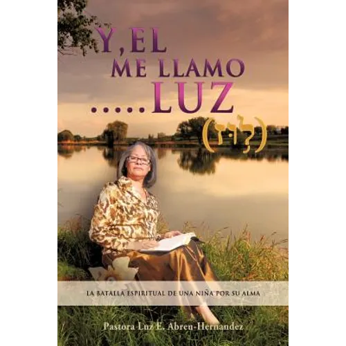 "Y, EL Me LLaMO....LUZ" - Paperback