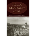 Toward a Geography of Art - Hardcover