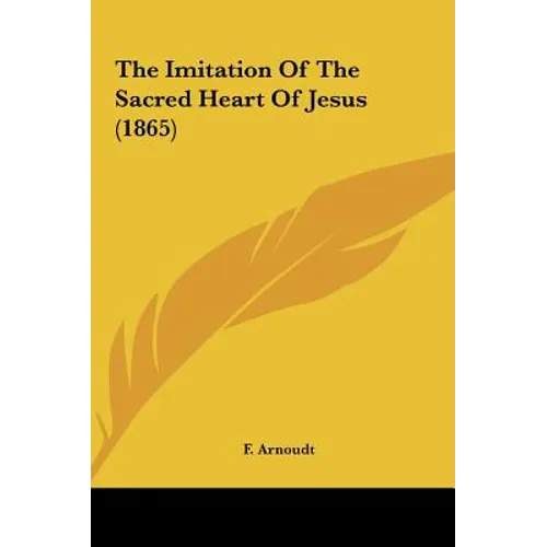 The Imitation of the Sacred Heart of Jesus (1865) - Hardcover
