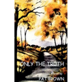 Only the Truth - Paperback