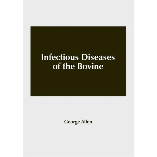 Infectious Diseases of the Bovine - Hardcover