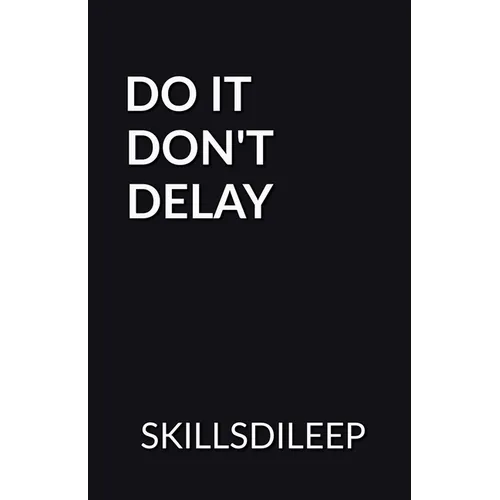 Do It, Don't Delay - Paperback
