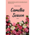 CAMELLIA SEASON A Novel - Paperback
