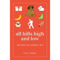 All Hills High and Low: Walking the Herriot Way - Paperback