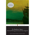 The Mayflower Papers: Selected Writings of Colonial New England - Paperback