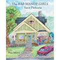 The Bad Manor Girls Save Picturia - Paperback