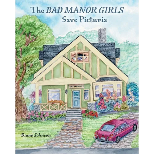 The Bad Manor Girls Save Picturia - Paperback