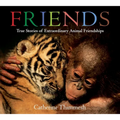 Friends: True Stories of Extraordinary Animal Friendships - Board Book