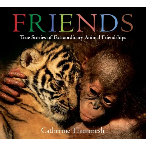 Friends: True Stories of Extraordinary Animal Friendships - Board Book