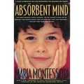 The Absorbent Mind: A Classic in Education and Child Development for Educators and Parents - Paperback