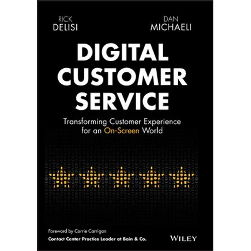 Digital Customer Service: Transforming Customer Experience for an On-Screen World - Hardcover