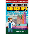 The Science of Minecraft: The Real Science Behind the Crafting, Mining, Biomes, and More! - Paperback