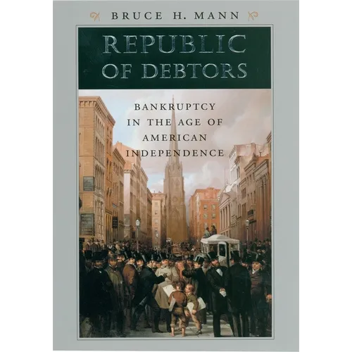 Republic of Debtors: Bankruptcy in the Age of American Independence - Paperback