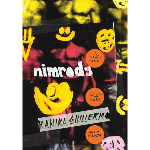Nimrods: A Fake-Punk Self-Hurt Anti-Memoir - Hardcover