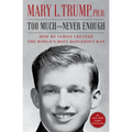 Too Much and Never Enough: How My Family Created the World's Most Dangerous Man - Paperback