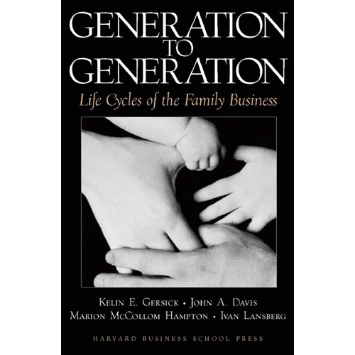 Generation to Generation: Life Cycles of the Family Business - Hardcover