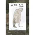 In Me Own Words: The Autobiography of Bigfoot - Hardcover