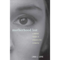 Motherhood Lost: A Feminist Account of Pregnancy Loss in America - Paperback