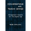 Conversations with Taiichi Ohno: Management Insights for the Digital Age - Paperback