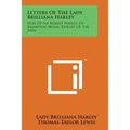 Letters of the Lady Brilliana Harley: Wife of Sir Robert Harley, of Brampton Bryan, Knight of the Bath - Paperback