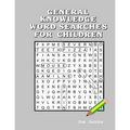 General Knowledge Word Searches for Children - Paperback