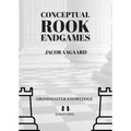 Conceptual Rook Endgames: Grandmaster Knowledge - Paperback