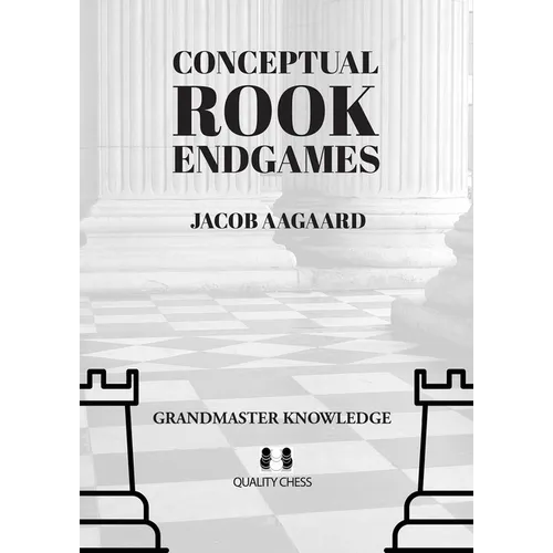 Conceptual Rook Endgames: Grandmaster Knowledge - Paperback