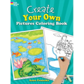 Create Your Own Pictures Coloring Book: 45 Fun-To-Finish Illustrations - Paperback