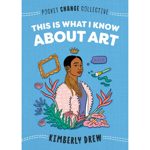 This Is What I Know about Art - Paperback