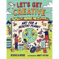 Let's Get Creative: Art for a Healthy Planet - Hardcover