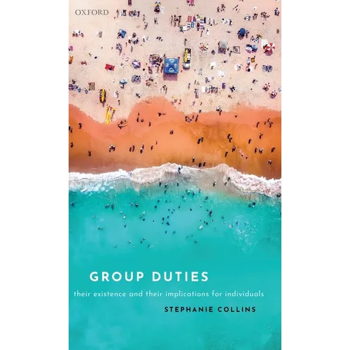 Group Duties: Their Existence and Their Implications for Individuals - Hardcover