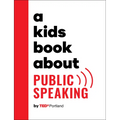 A Kids Book about Public Speaking - Hardcover