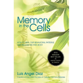 Memory in the Cells: how to change behavioral patterns and release the pain body - Paperback