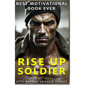 Best Motivational Book Ever: Rise Up Soldier - Paperback