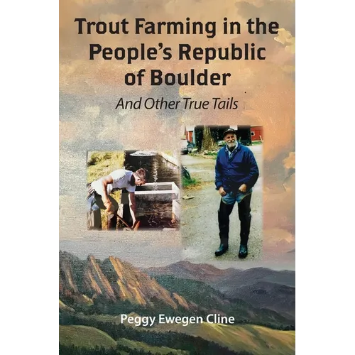 Trout Farming in the People's Republic of Boulder: And Other True Tails - Paperback