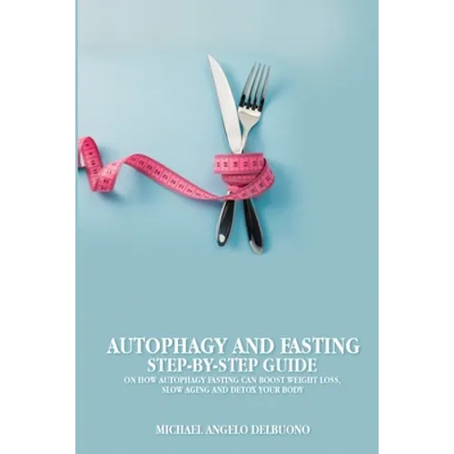 Autophagy And Fasting Step-By-Step Guide - Paperback